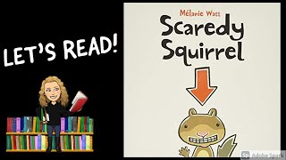 SCAREDY SQUIRREL by Melanie Watt  Kids Books Read Aloud [upl. by Anaihk705]