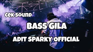 DJ BASS GILA CEK SOUND‼️Adit Sparky Official Nwrmxx FULLBASS [upl. by Enileqcaj490]