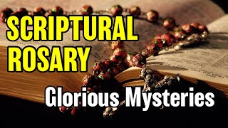 Scriptural Rosary Glorious Mysteries ✝︎ Wednesdays amp Sunday ✝︎ The Rosary with Scripture [upl. by Idhem]