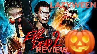 Evil Dead 2 REVIEW  The Don Quixote Of Horror  Lazyween [upl. by Aihseyn789]