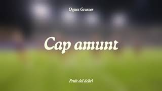 OQUES GRASSES  CAP AMUNT [upl. by Limoli]