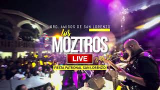 Fiesta Patronal San Lorenzo  Los Moztros en vivo [upl. by Llerroj724]