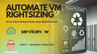 Automate VM Rightsizing with Aria Operations and ServiceNow Part 1 [upl. by Ahseer643]