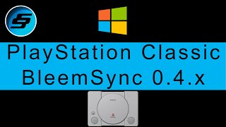 PlayStation Classic BleemSync 04x 040 041 Hack ADD MORE GAMES  Windows Setup [upl. by Drabeck]