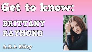 Get to Know  BRITTANY RAYMOND [upl. by Elletnuahs]