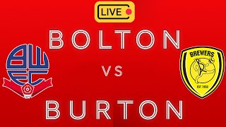 🔴 BOLTON WANDERERS vs BURTON ALBION  LIVE STREAMING  League 1  Live Football Watchalong [upl. by Reis]