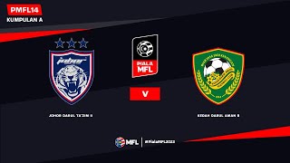 LIVE  JOHOR DARUL TAZIM II vs KEDAH DARUL AMAN FC B  PIALA MFL 2023 PMFL14 [upl. by Hughett]