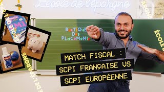 Le Match Fiscal  SCPI Française VS SCPI Européenne [upl. by Einahpad214]