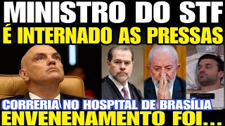 MINISTRO DO STF É INTERNADO AS PRESSAS EM HOSPITAL ENVENENAMENTO TRAGÉDIA FOI CITADA POR MARÇAL EM [upl. by Epilif981]