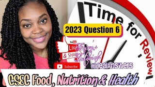 CSEC Food Nutrition and Health  Answers to 2023 Question 6 Fairys Tutorials [upl. by Nimaj]