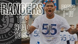 Glasgow Rangers • The Road to 55 • Parts I  IV [upl. by Cobby]