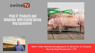 Prop 12 Products and Solutions with Crystal Spring Hog Equipment [upl. by Ardnovahs]