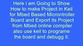 How to Use keil for Mbed Boards and Project from mbed online compiler [upl. by Nimra306]