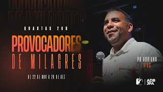 PROVOCADORES DE MILAGRES  Pr Adriano Dias  13122023 [upl. by Columbyne]