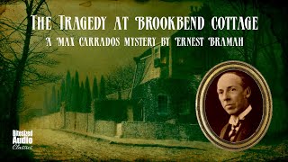 The Tragedy at Brookbend Cottage  A Max Carrados story by Ernest Bramah  A Bitesized Audiobook [upl. by Joey]