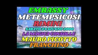 20000624 EMBASSY METEMPSICOSI RIMINI  Mauro Picotto  Franchino [upl. by Pasadis819]