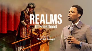 Realms Of Priesthood  Apostle Michael Orokpo [upl. by Alano221]