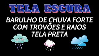 VENÇA A INSÔNIA 💤 Barulho de CHUVA PESADA e Trovões para Dormir e  Relaxar Profundamente [upl. by Aynnek]