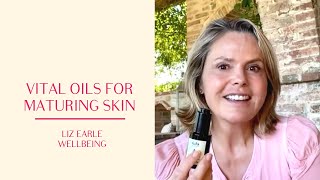 Vital oils and skincare tips for maturing skin  Liz Earle Wellbeing [upl. by Ardnu]