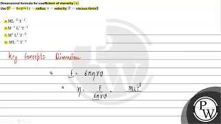 Dimensional formula for coefficient of viscosity \ \eta\ Use \ \mathrmF6 \pi \eta r \ma [upl. by Melisande]