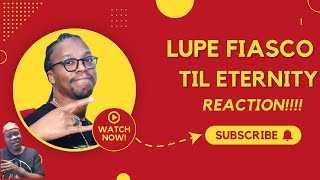 Lupe Fiasco  Til Eternity Reaction [upl. by Josee]