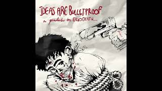 EGOVERT  IDEAS ARE BULLETPROOF [upl. by Descombes]