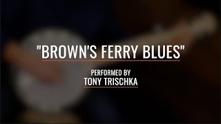 Tony Trischka Plays Browns Ferry Blues on a Deering Goodtime Two Banjo [upl. by Taub]