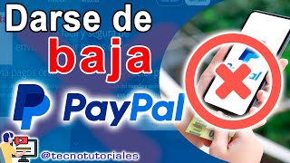 Descubre cómo darse de baja en PayPal de forma rápida y sencilla [upl. by Slotnick107]