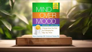 Review Mind Over Mood Change How You Feel by Changing the Way You Think Dennis Greenberger [upl. by Zitvaa]