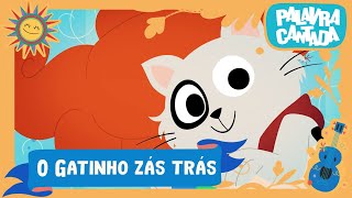 O Gatinho Zás Trás 😸🎶  Palavra Cantada  Cenas Infantis [upl. by Brawley321]