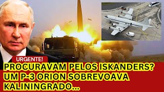 Procuravam pelos Iskanders Um P3 Orion sobrevoava Kaliningrado mas de repente pediu ajuda e mal [upl. by Oinimreh]