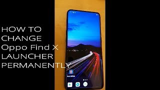 Change Default Launcher on Oppo Find X to Nova Launcher [upl. by Macgregor326]