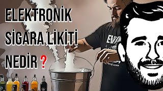 ELEKTRONİK SİGARA LİKİTİ NEDİR [upl. by Bina500]