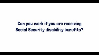 Can you work if you are receiving Social Security Disability benefits [upl. by Sandro75]