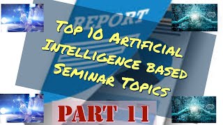 Top ten technical seminar 2023 on Artificial Intelligence  BE BTech and MBA students CSEISEECEEE [upl. by Elocim]