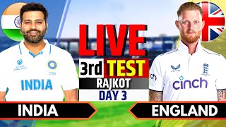 India vs England 3rd Test Day 3  India vs England Live Match  IND vs ENG Live Score amp Commentary [upl. by Oirelav]