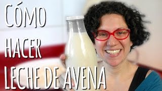 Cómo hacer Leche de Avena [upl. by Hallie]