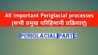 Periglacialpart 2 processes Congelifraction SolifluctionFrost heaving etc [upl. by Aselehc35]