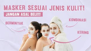 Tips Memilih Masker Wajah yang PALING EFEKTIF Sesuai Jenis Kulitmu [upl. by Regor233]