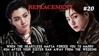 REPLACEMENT When the heartless mafia forced you to marry him 20 jungkook ff Mafia Au [upl. by Gonick586]