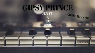 GIPSY PRINCE  GIPSY MELODY  JEN TY A JA  RNB [upl. by Tareyn]