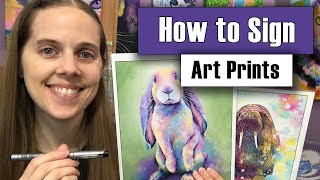 How to Sign Art Prints  The ULTIMATE Giclee Print Signing Guide [upl. by Pernell]