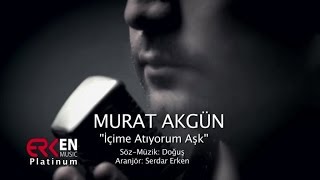 Murat Akgün  İçime atıyorum aşk [upl. by Ekaterina]