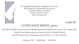 CONSTANCE KEENE Rachmaninoff Chopin MacDowell more 1995 HOUSTON [upl. by Eiramnaej]