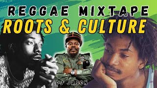 Roots and Culture Reggae Mixtape feat Garnett Silk Buju Banton Luciano Sizzla Jah Cure DJ Jason [upl. by Quarta]