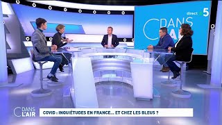 Covid  inquiétude en France et chez les Bleus  cdanslair 16122022 [upl. by Erinna954]