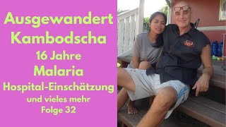 Ausgewandert Kambodscha 16 Jahre Malaria HospitalEinschätzung das Leben auf dem Dorf [upl. by Assirt797]