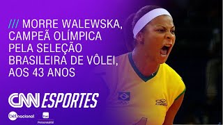 Morre Walewska campeã olímpica pela Seleção Brasileira de vôlei aos 43 anos  CNN NOVO DIA [upl. by Atahs523]