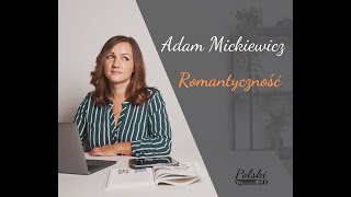 Polski 2 0  Adam Mickiewicz  Romantyczność  Ballada  Opracowanie  Romantyzm [upl. by Erdnaet916]