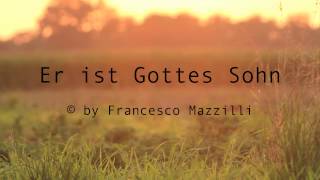 Er ist Gottes Sohn [upl. by Justin]